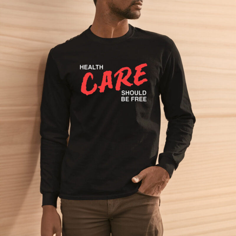 Health Care Should Be Free t-Shirt1