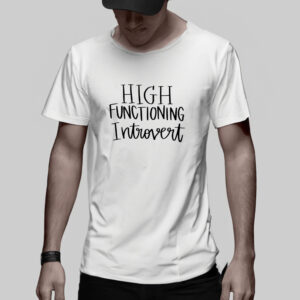 High functioning introvert T-Shirt3