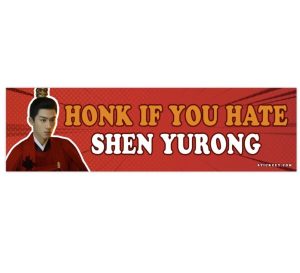 Honk If You Hate Shen Yurong Bumper Sticker