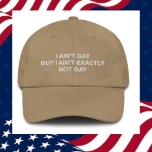 I-Ain't-Gay-But-I-Ain't-Exactly-Not-Gay-Hat.