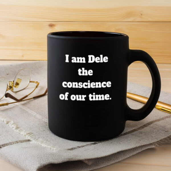 I Am Dele The Coscience Of Our Time Mug