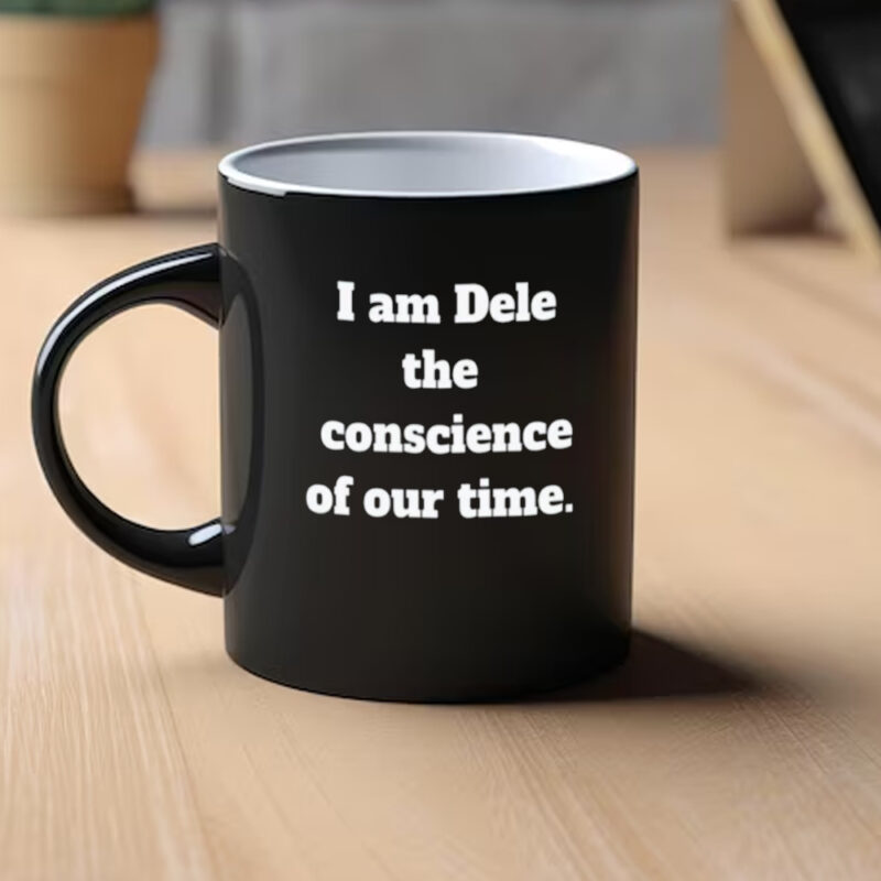 I Am Dele The Coscience Of Our Time Mug1