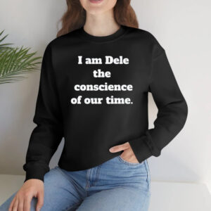 I Am Dele The Coscience Of Our Time Shirt