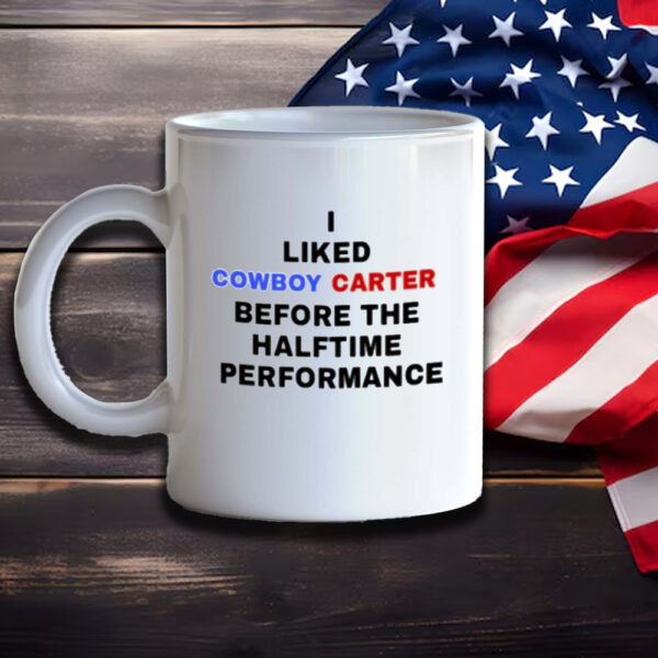 I Liked Cowboy Carter Before The Halftime Performance Mug3