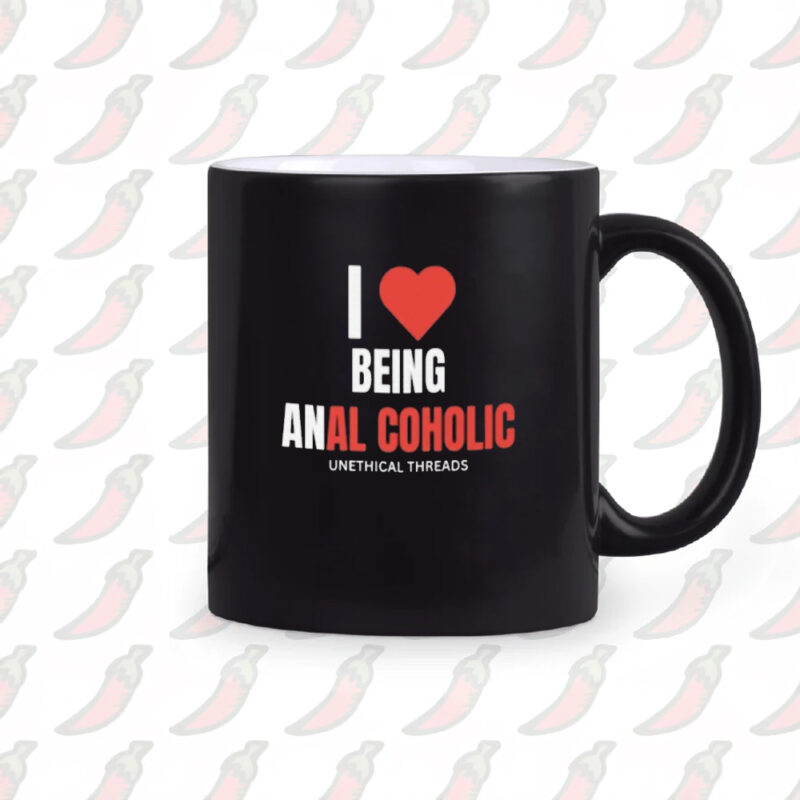 I Love Being Anal Coholic Mug2