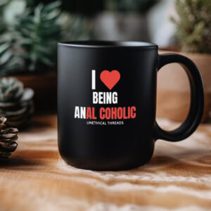 I Love Being Anal Coholic Mug3