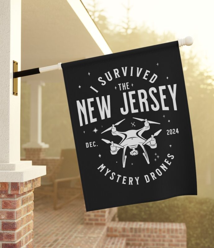 I Survived the New Jersey NJ Mystery Drones UFO UAP Flag US