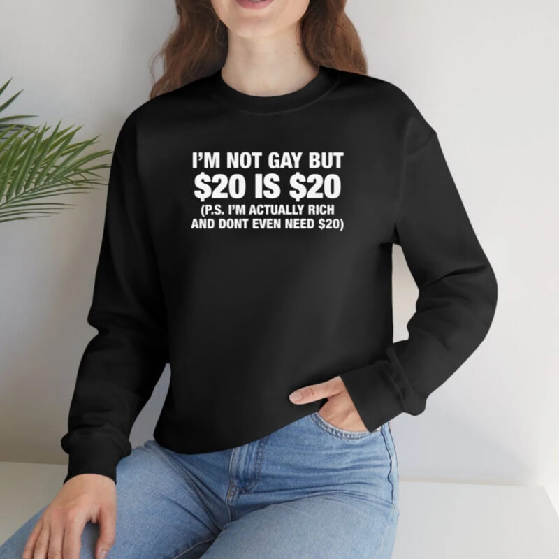 I'm Not Gay But $20 Is $20 T-Shirt2