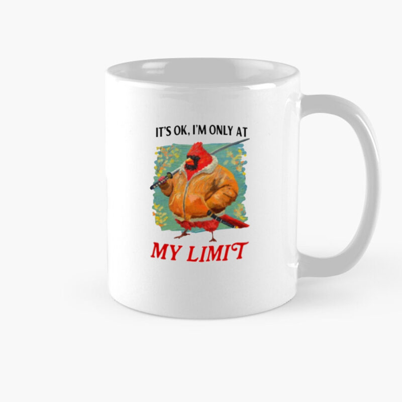 It's Ok I'm Only At My Limit Mug