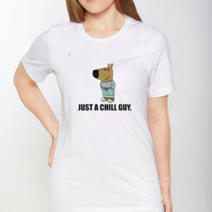 Just a Chill Guy T-Shirts1