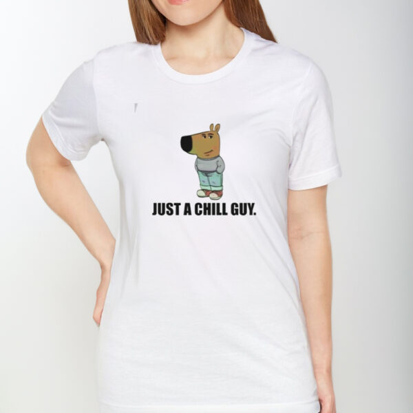 Just a Chill Guy T-Shirts1