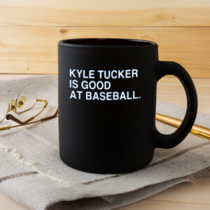 Kyle Tucker Is Good At Baseball Mug