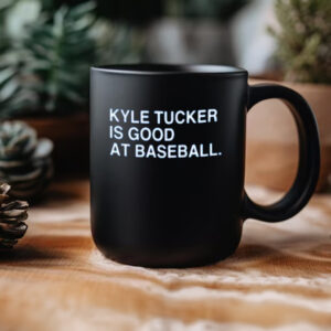 Kyle Tucker Is Good At Baseball Mug3