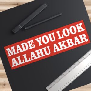 Made You Look Allahu Akbar Bumper Sticker