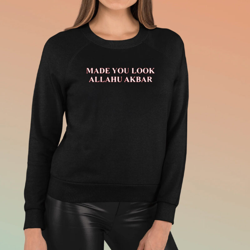 Made You Look Allahu Akbar Shirt3