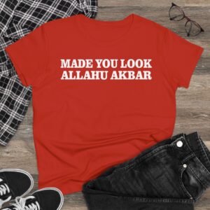 Made You Look Allahu Akbar Women's Shirt