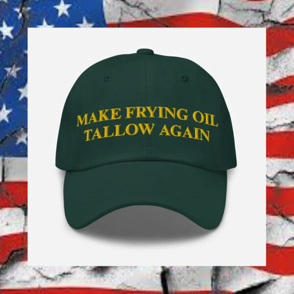 Make-Frying-Oil-Tallow-Again-embroidered-dad-hat