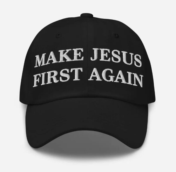 Make Jesus First Again Hat