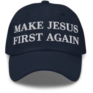 Make Jesus First Again Hat1