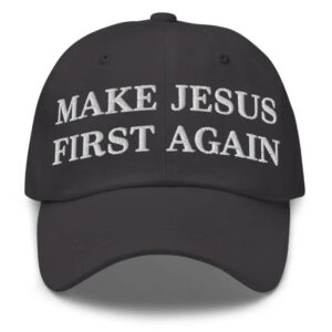 Make Jesus First Again Hat3