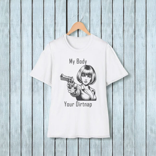 My Body Your Dirt Nap Feminist T-Shirt