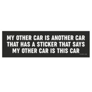 My Other Car Is Another Car That Has A Sticker – Magnet Sticker