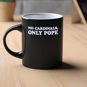 No Cardinals Only Pope Mug