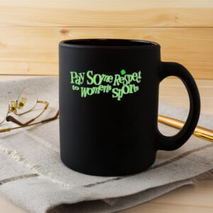 Pay Some Respect To Women’s Sports Mug