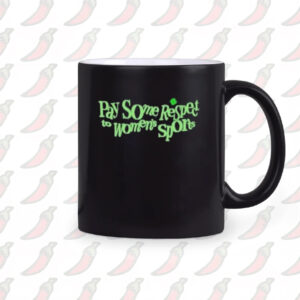 Pay Some Respect To Women’s Sports Mug2