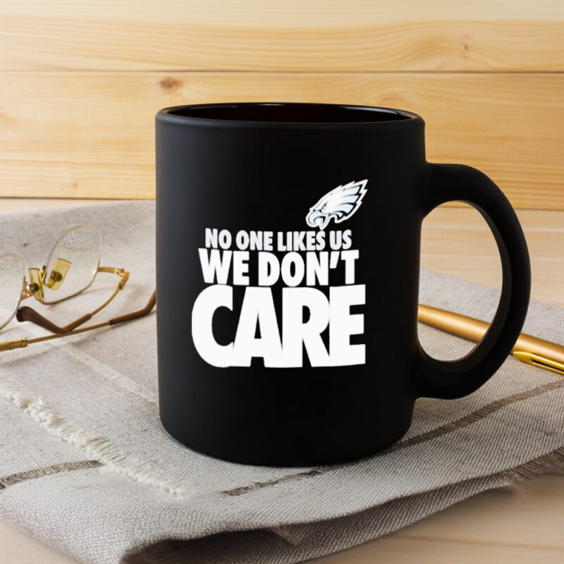 Philadelphia Eagles No One Likes Us We Don’t Care Mug