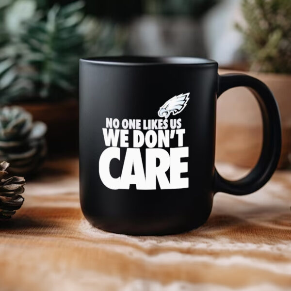 Philadelphia Eagles No One Likes Us We Don’t Care Mug3