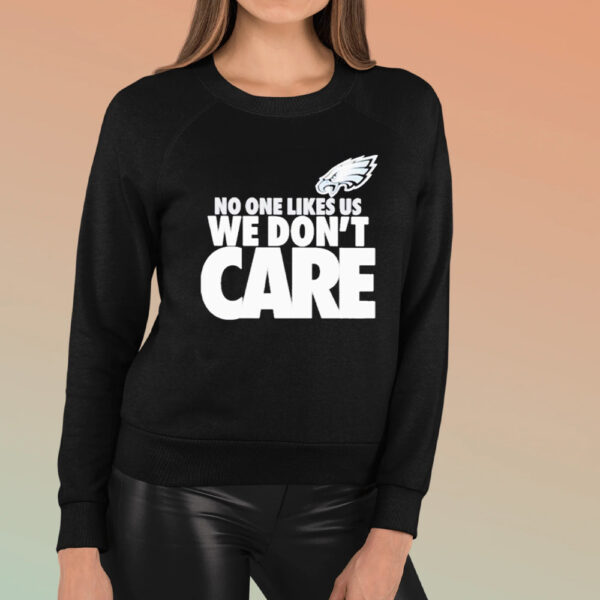 Philadelphia Eagles No One Likes Us We Don’t Care T-Shirt3