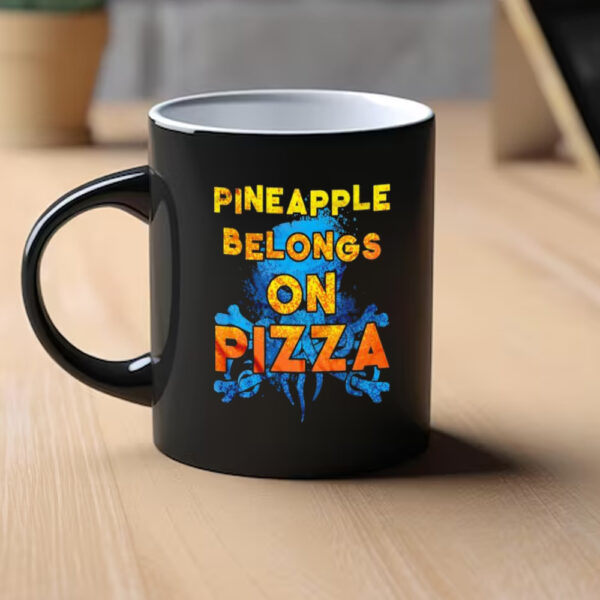 Pineapple Belongs On Pizza Mug