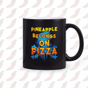 Pineapple Belongs On Pizza Mug1