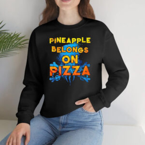 Pineapple Belongs On Pizza T-shirts