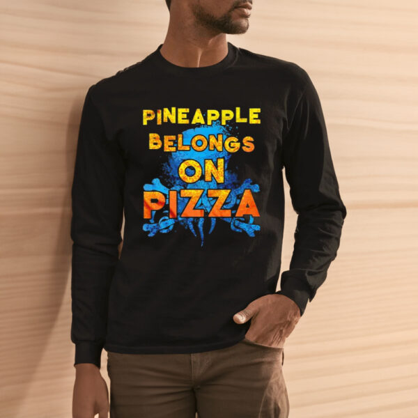 Pineapple Belongs On Pizza T-shirts1