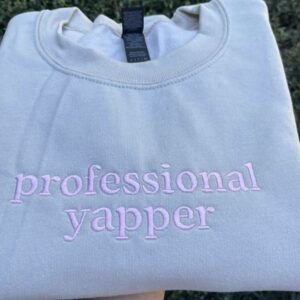 Professional Yapper Embroidered Sweatshirt