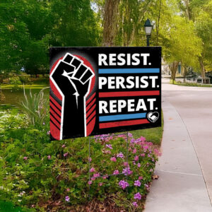 Resist Persist Repeat Yard Sign