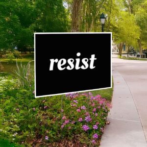 Resist Yard Sign, Political Lawn Sign US