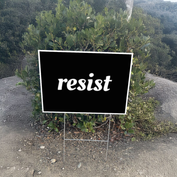 Resist Yard Sign, Political Lawn Sign US