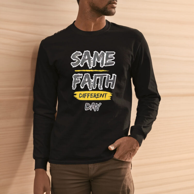 Same Fauth Different Day Shirt1