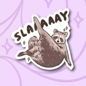 Slaaaaay Sticker