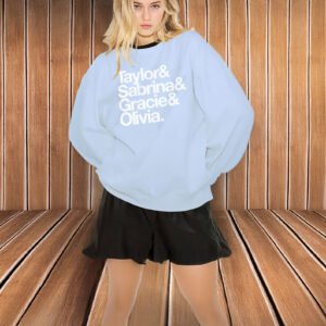 Taylor Sabrina Gracie Olivia Sweatshirt