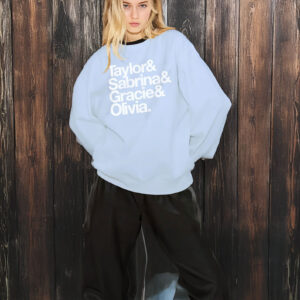 Taylor Sabrina Gracie Olivia Sweatshirt