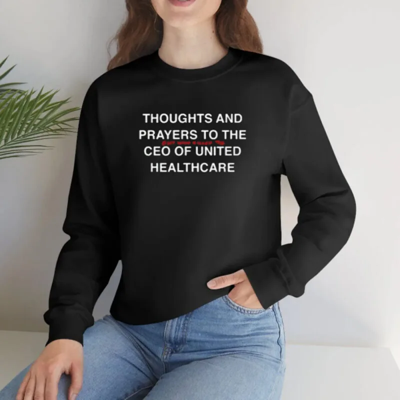 Thoughts and Prayers for the CEO of United Healthcare 10 Thoughts And Prayers To The Guy Who Killed The Ceo Of United Healthcare Shirt2