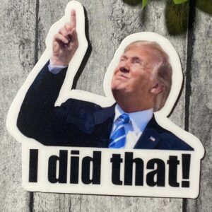 Trump I did that Car Magnets, Sticker