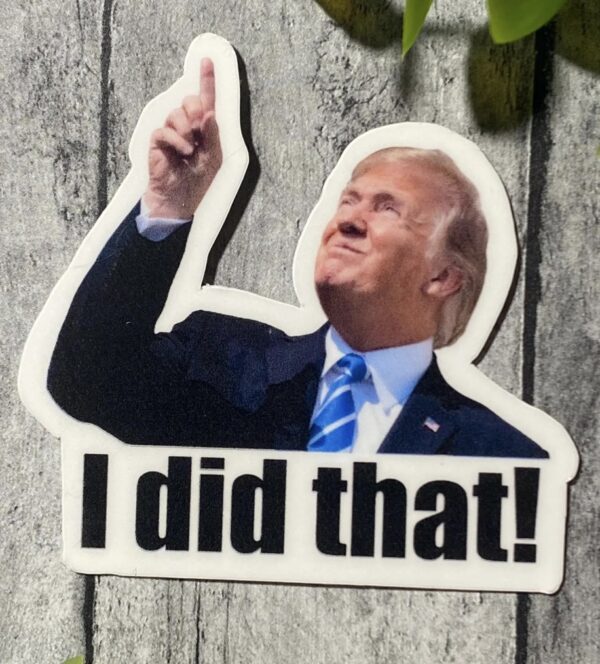 Trump I did that Car Magnets, Sticker