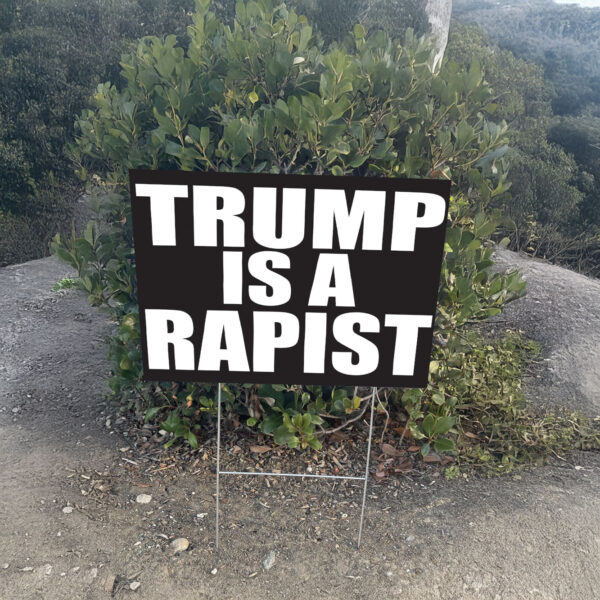 Trump Is A Rapist Waterproof Doublesided Yard Sign US