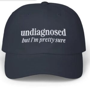 Undiagnosed but I'm Pretty Sure Hat