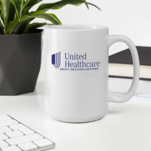 United Healthcare Deny Defend Depose Mug2